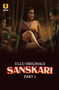 Download [18+] Sanskari Part 1 (2023) WEB-DL Hindi Ullu Originals Web Series 1080p | 720p | 480p [250MB] download