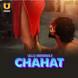Download [18+] Chahat Part 1 (2023) WEB-DL Hindi Ullu Originals Web Series 1080p | 720p | 480p [300MB] download