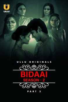 Download [18+] Bidaai (Season 2) Part 2 (2023) WEB-DL Hindi Ullu Originals Web Series 1080p | 720p | 480p [250MB] download