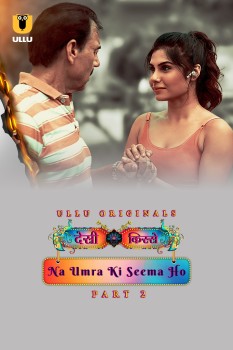 Download [18+] Desi Kisse (Na Umra Ki Seema Ho) Part 2 (2024) WEB-DL Hindi Ullu Originals Web Series 1080p | 720p | 480p [350MB] download