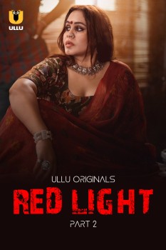 Download [18+] Red Light Part 1 (2024) WEB-DL Hindi Ullu Originals Web Series 1080p | 720p | 480p [250MB] download
