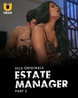 Download [18+] Estate Manager Part 2 (2024) WEB-DL Hindi Ullu Originals Web Series 1080p | 720p | 480p [500MB] download
