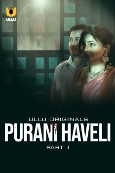 Download [18+] Purani Haveli Part 1 (2024) WEB-DL Hindi Ullu Originals Web Series 1080p | 720p | 480p [450MB] download