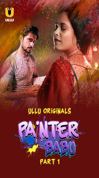 Download [18+] Painter Babu Part 1 (2024) Hindi Ullu Originals Web Series HDRip 1080p | 720p | 480p [400MB] download