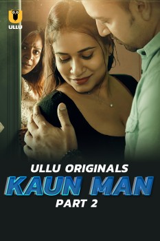 Download [18+] Kaun Man Part 1 (2024) Hindi Ullu Originals Web Series HDRip 1080p | 720p | 480p [300MB] download